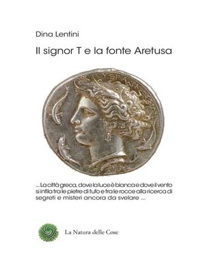cover image of Il signor T e la fonte Aretusa